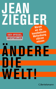 Ändere die Welt von Jean Ziegler