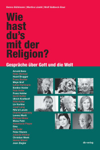 Soeben erschienen: Bühlmann, Läubli, Südbeck-Baur, Wie hast du`s mit der Religion?